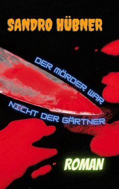 Der Mörder war nicht der Gärtner - Hübner, Sandro