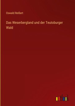 Das Weserbergland und der Teutoburger Wald - Reißert, Oswald