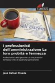 I professionisti dell'amministrazione La loro probità e fermezza