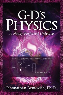 G-D's Physics: A Newly Perfected Universe - Bentovish, Jehonathan