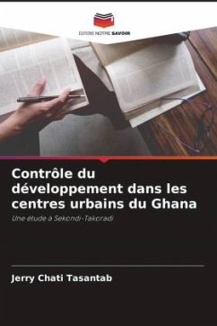 Contrôle du développement dans les centres urbains du Ghana - Tasantab, Jerry Chati