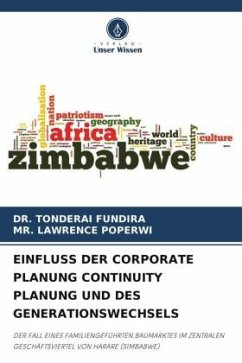 EINFLUSS DER CORPORATE PLANUNG CONTINUITY PLANUNG UND DES GENERATIONSWECHSELS - Fundira, DR. TONDERAI;Poperwi, MR. LAWRENCE