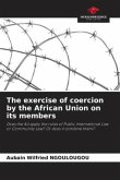 The exercise of coercion by the African Union on its members