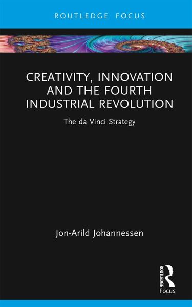 Creativity, Innovation and the Fourth Industrial Revolution (eBook, PDF)