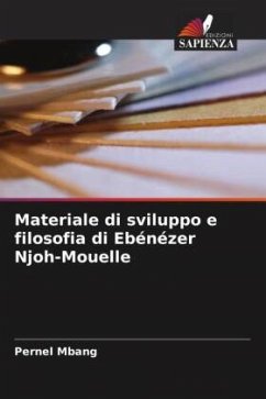 Materiale di sviluppo e filosofia di Ebénézer Njoh-Mouelle - Mbang, Pernel