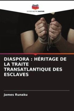 DIASPORA : HÉRITAGE DE LA TRAITE TRANSATLANTIQUE DES ESCLAVES - Runaku, James