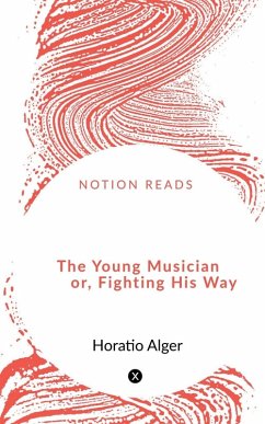 Cover The Young Musician or, Fighting His Way