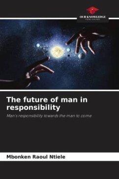 The future of man in responsibility - Raoul NTIELE, Mbonken