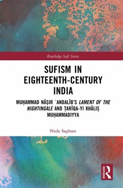 Sufism in Eighteenth-Century India (eBook, PDF) - Saghaee, Neda