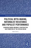 Political Myth-making, Nationalist Resistance and Populist Performance (eBook, PDF)