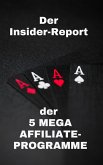 Der Insider-Report der 5 MEGA AFFILIATE-PROGRAMME (eBook, ePUB)