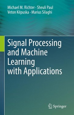 Signal Processing and Machine Learning with Applications (eBook, PDF) - Richter, Michael M.; Paul, Sheuli; Këpuska, Veton; Silaghi, Marius