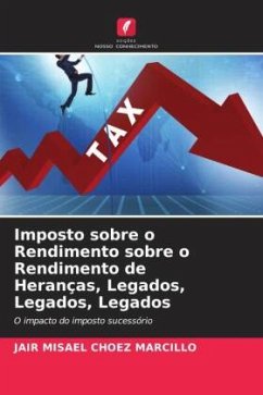 Imposto sobre o Rendimento sobre o Rendimento de Heranças, Legados, Legados, Legados - Choez Marcillo, JAIR MISAEL