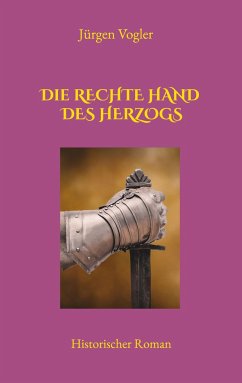 Die rechte Hand des Herzogs - Vogler, Jürgen