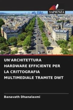 UN'ARCHITETTURA HARDWARE EFFICIENTE PER LA CRITTOGRAFIA MULTIMEDIALE TRAMITE DWT - Dhanalaxmi, Banavath