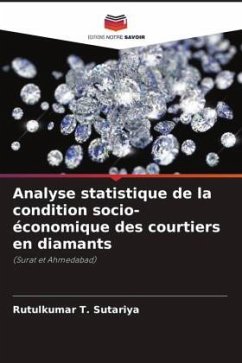 Analyse statistique de la condition socio-économique des courtiers en diamants - Sutariya, Rutulkumar T.