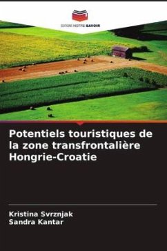 Potentiels touristiques de la zone transfrontalière Hongrie-Croatie - Svrznjak, Kristina;Kantar, Sandra