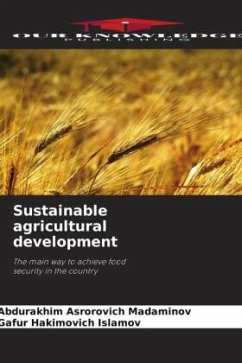 Sustainable agricultural development - Madaminov, Abdurakhim Asrorovich;Islamov, Gafur Hakimovich