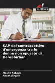 KAP del contraccettivo d'emergenza tra le donne non sposate di Debrebirhan