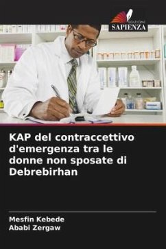 KAP del contraccettivo d'emergenza tra le donne non sposate di Debrebirhan - Kebede, Mesfin;Zergaw, Ababi