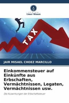 Einkommensteuer auf Einkünfte aus Erbschaften, Vermächtnissen, Legaten, Vermächtnissen usw. - Choez Marcillo, JAIR MISAEL