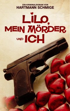 Lilo, Mein Mörder und Ich (eBook, ePUB) - Schmige, Hartmann