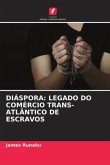 DIÁSPORA: LEGADO DO COMÉRCIO TRANS-ATLÂNTICO DE ESCRAVOS