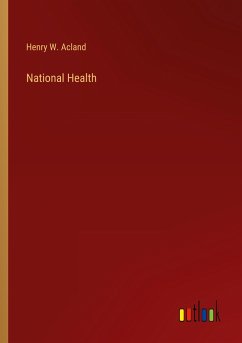 National Health - Acland, Henry W.