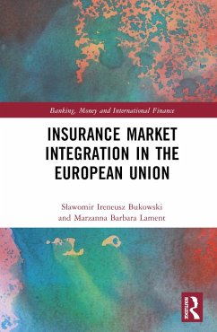 Insurance Market Integration in the European Union (eBook, PDF) - Bukowski, Slawomir Ireneusz; Lament, Marzanna Barbara