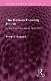The Railway Clearing House (eBook, PDF) The Railway Clearing House (eBook, PDF)