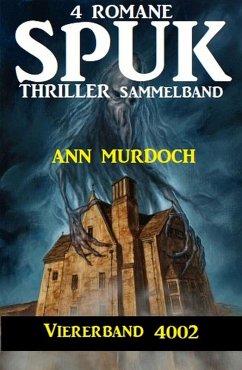 Spuk Thriller Viererband 4002 - Sammelband 4 Romane (eBook, ePUB) - Murdoch, Ann