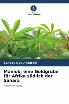 Maniok, eine Goldgrube für Afrika südlich der Sahara - Oba Akparobi, Sunday