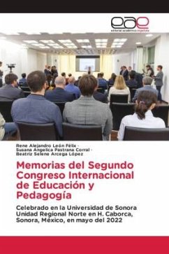 Memorias del Segundo Congreso Internacional de Educación y Pedagogía - León Felix, Rene Alejandro;Pastrana Corral, Susana Angelica;Arcega López, Beatríz Selene