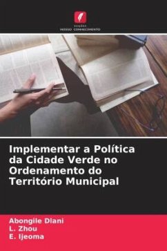 Implementar a Política da Cidade Verde no Ordenamento do Território Municipal - Dlani, Abongile;Zhou, L.;Ijeoma, E.