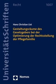 Gestaltungsräume des Gesetzgebers bei der Optimierung der Rechtsstellung der Pflegefamilie - List, Hans Christian