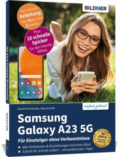 Samsung Galaxy A23 5G - Für Einsteiger ohne Vorkenntnisse - Schmid, Anja;Eichlseder, Daniela