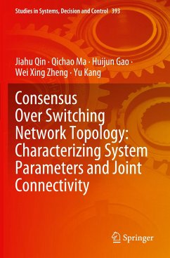 Consensus Over Switching Network Topology: Characterizing System Parameters and Joint Connectivity - Qin, Jiahu;Ma, Qichao;Gao, Huijun