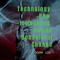 Technology How Influences Human Behavioral Change - Lok, John