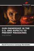 GUN OWNERSHIP IN THE U.S. AND ASPECTS TO PREVENT MASSACRES
