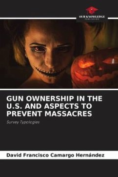 GUN OWNERSHIP IN THE U.S. AND ASPECTS TO PREVENT MASSACRES - Camargo Hernández, David Francisco