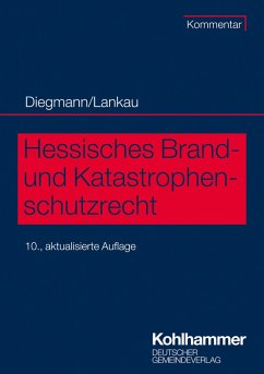 Hessisches Brand- und Katastrophenschutzrecht (eBook, PDF) - Diegmann, Heinz; Lankau, Ingo-Endrick