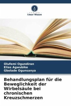 Behandlungsplan für die Beweglichkeit der Wirbelsäule bei chronischen Kreuzschmerzen - Ogundiran, Olufemi;Agwubike, Elias;Ogunsanya, Gbolade