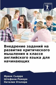 Vnedrenie zadanij na razwitie kriticheskogo myshleniq w klasse anglijskogo qzyka dlq nachinaüschih - S'erra, Frank;Romero, Shtefani;Otalora, Nataliq