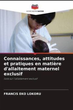 Connaissances, attitudes et pratiques en matière d'allaitement maternel exclusif - LOKORU, FRANCIS EKO