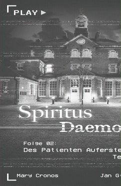 Spiritus Daemonis - Folge 2: Des Patienten Auferstehung (Teil 1) - Cronos, Mary; Gießmann, Jan