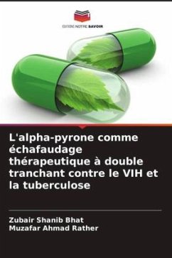 L'alpha-pyrone comme échafaudage thérapeutique à double tranchant contre le VIH et la tuberculose - Bhat, Zubair Shanib;Rather, Muzafar Ahmad