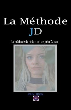 La Méthode JD - Danen, John