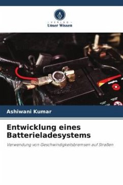 Entwicklung eines Batterieladesystems - Kumar, Ashiwani