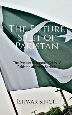 The Future Split of Pakistan - Singh, Ishwar