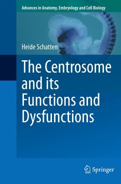 The Centrosome and its Functions and Dysfunctions - Schatten, Heide